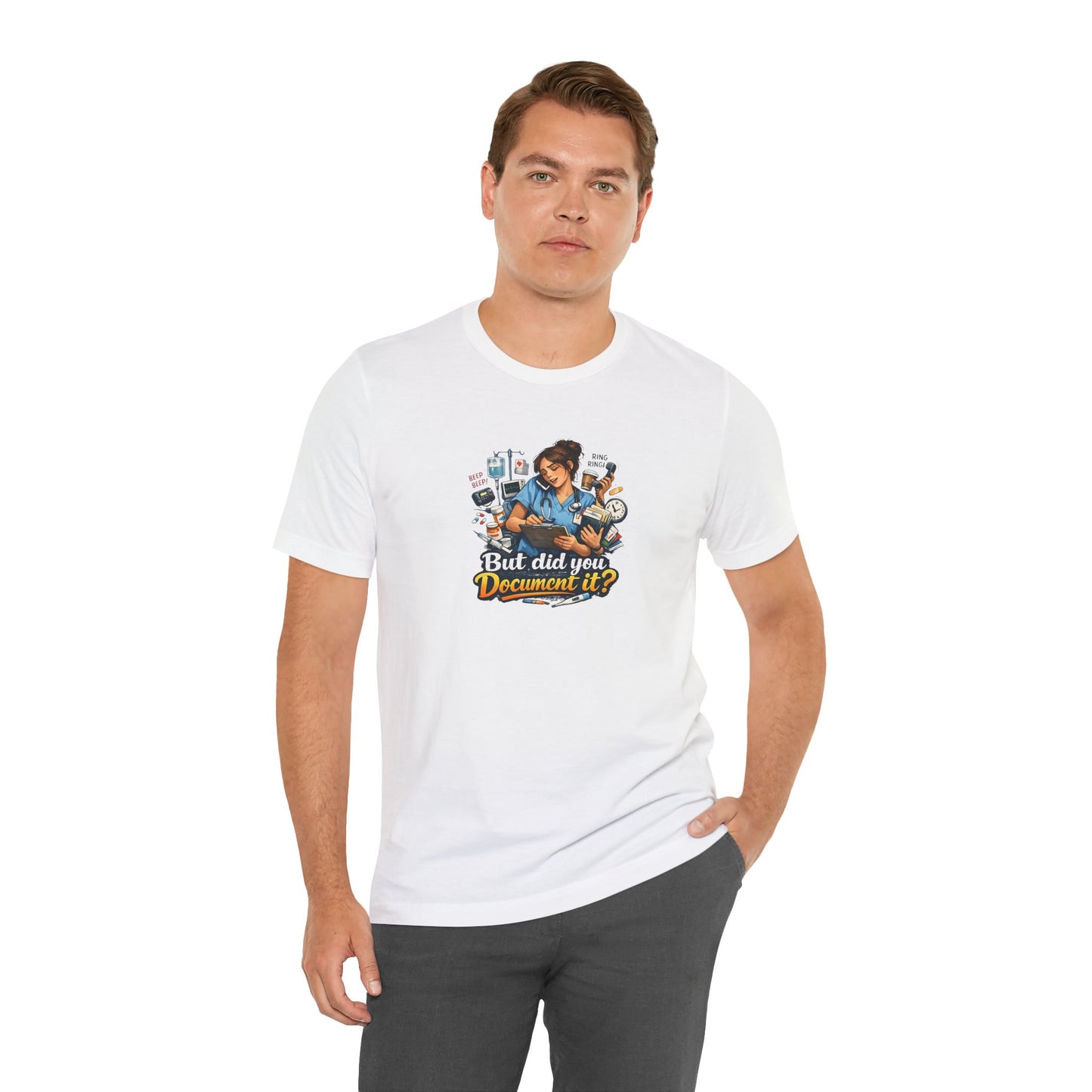 But Did You Document It? Funny Nurse T-Shirt