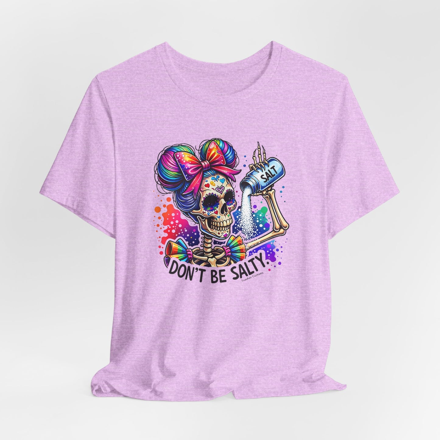 Don't Be Salty Skull Tee — Colorful Rainbow Skeleton Graphic T-Shirt