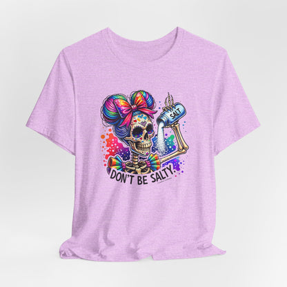 Don't Be Salty Skull Tee — Colorful Rainbow Skeleton Graphic T-Shirt
