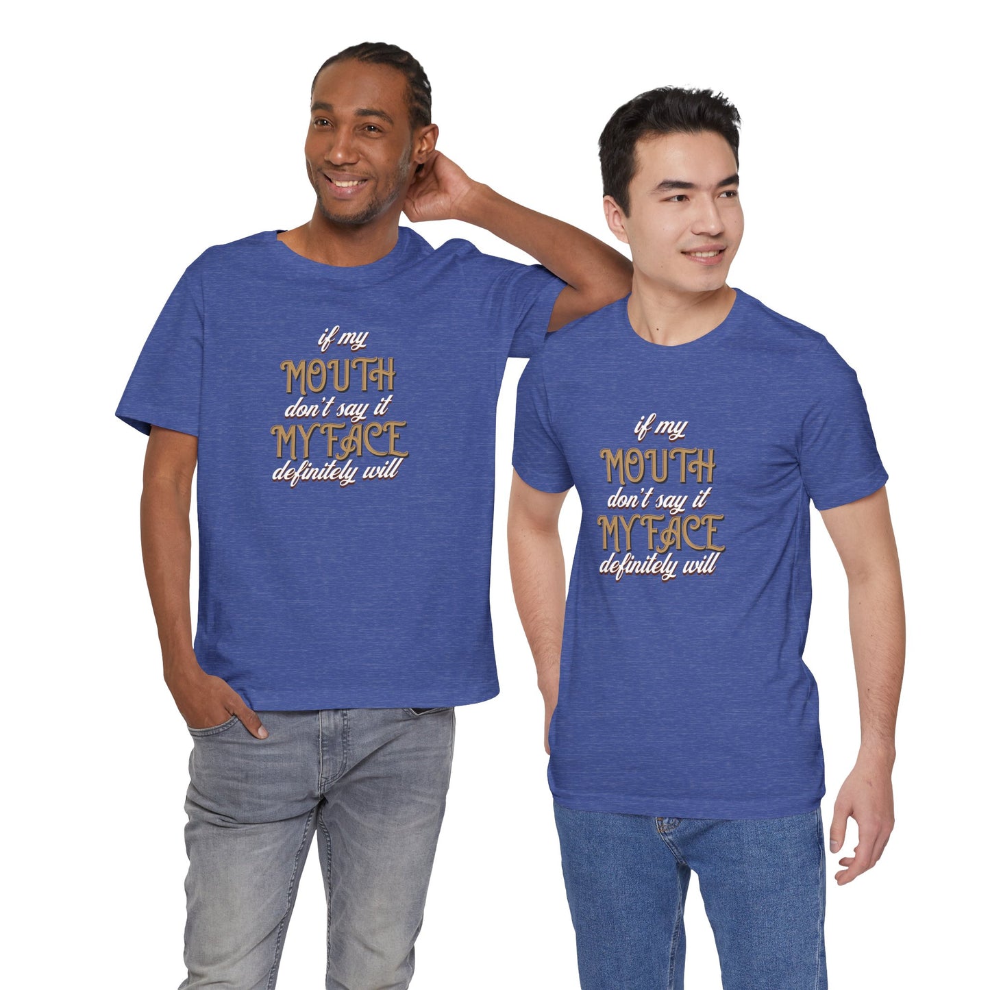 Graphic Tee — 'If My Mouth Don't say it my face def will'