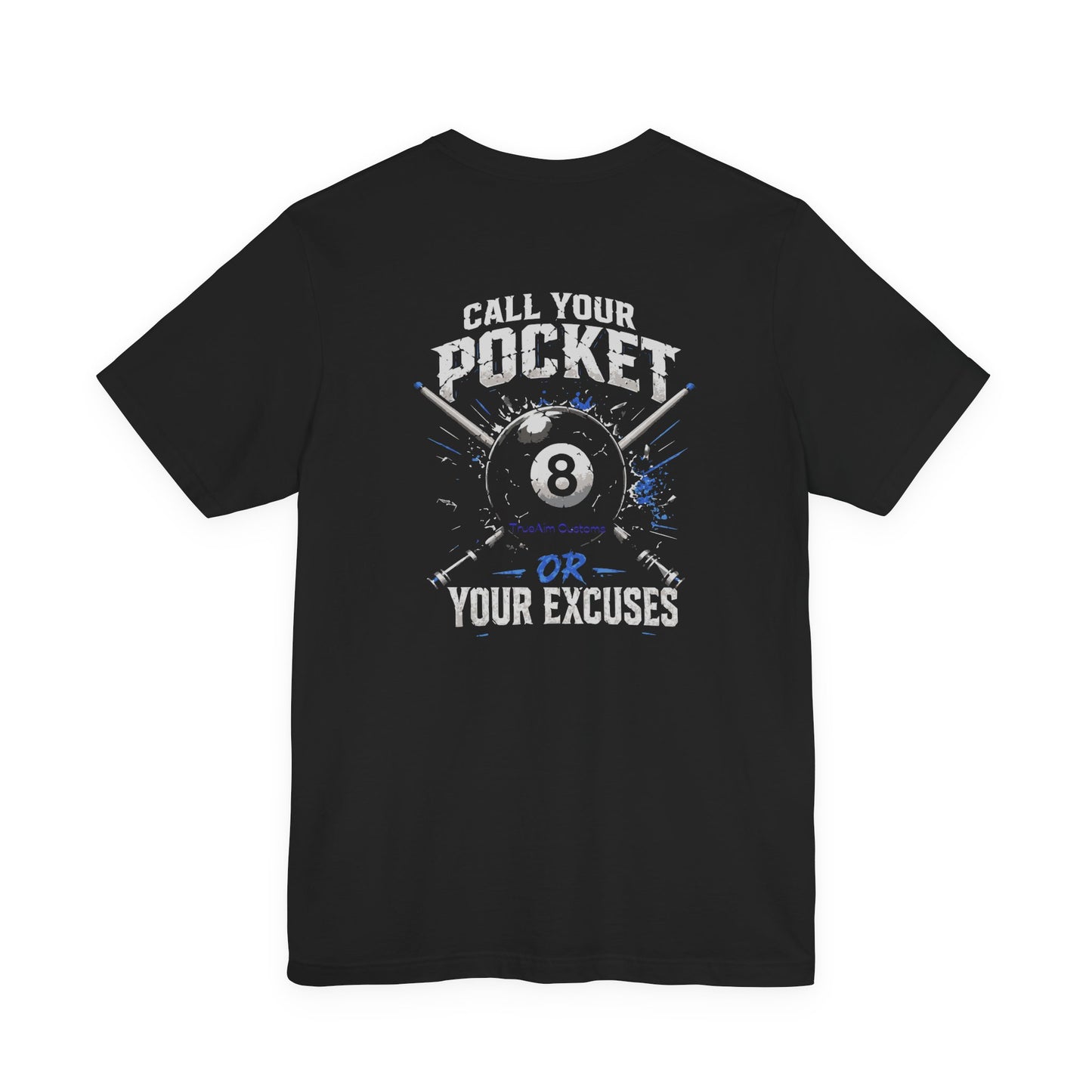 Billiards Tee — "Call Your Pocket or Your Excuses" Pool Shirt