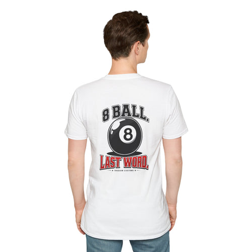 8 Ball Last Word Graphic Tee – Unisex Softstyle T-Shirt for Billiards Enthusiasts