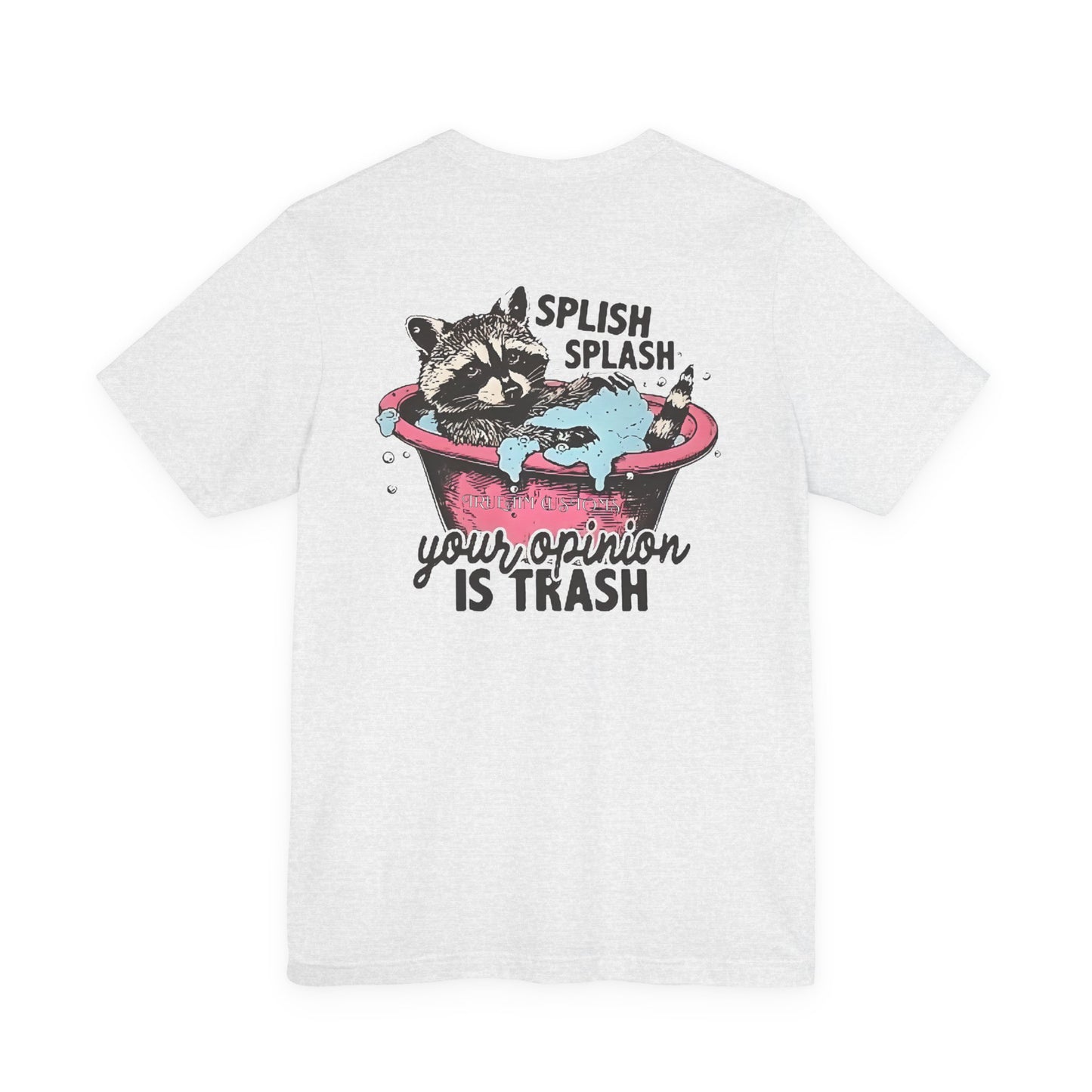 Raccoon 'Splish Splash, Your Opinion Is Trash' Graphic Tee