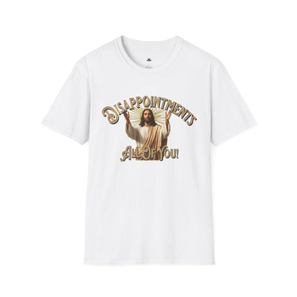 Disappointments All Of You Graphic T-Shirt