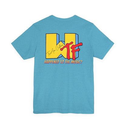 WTF Happened to the Music? Graphic Tee