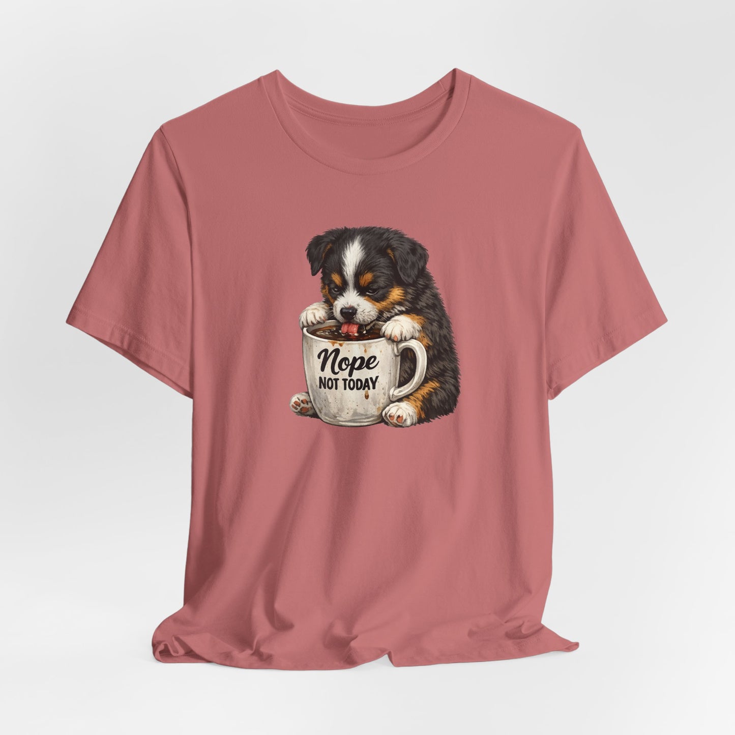 Puppy Coffee Tee — “Nope Not Today” Cute Dog Graphic T-Shirt
