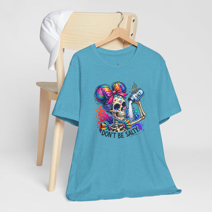 Don't Be Salty Skull Tee — Colorful Rainbow Skeleton Graphic T-Shirt