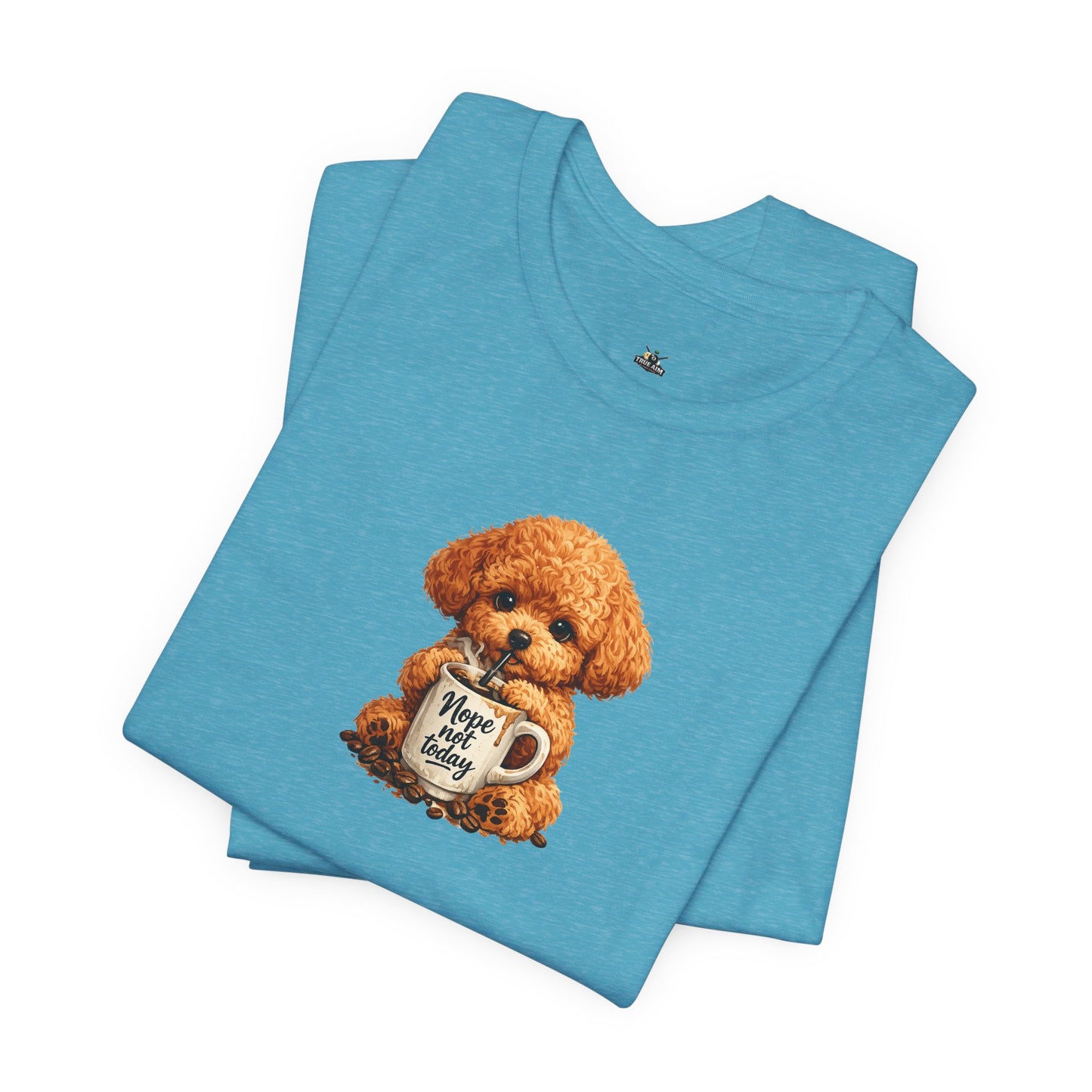 Poodle Puppy with ’Nope not today' Coffee Mug Tee