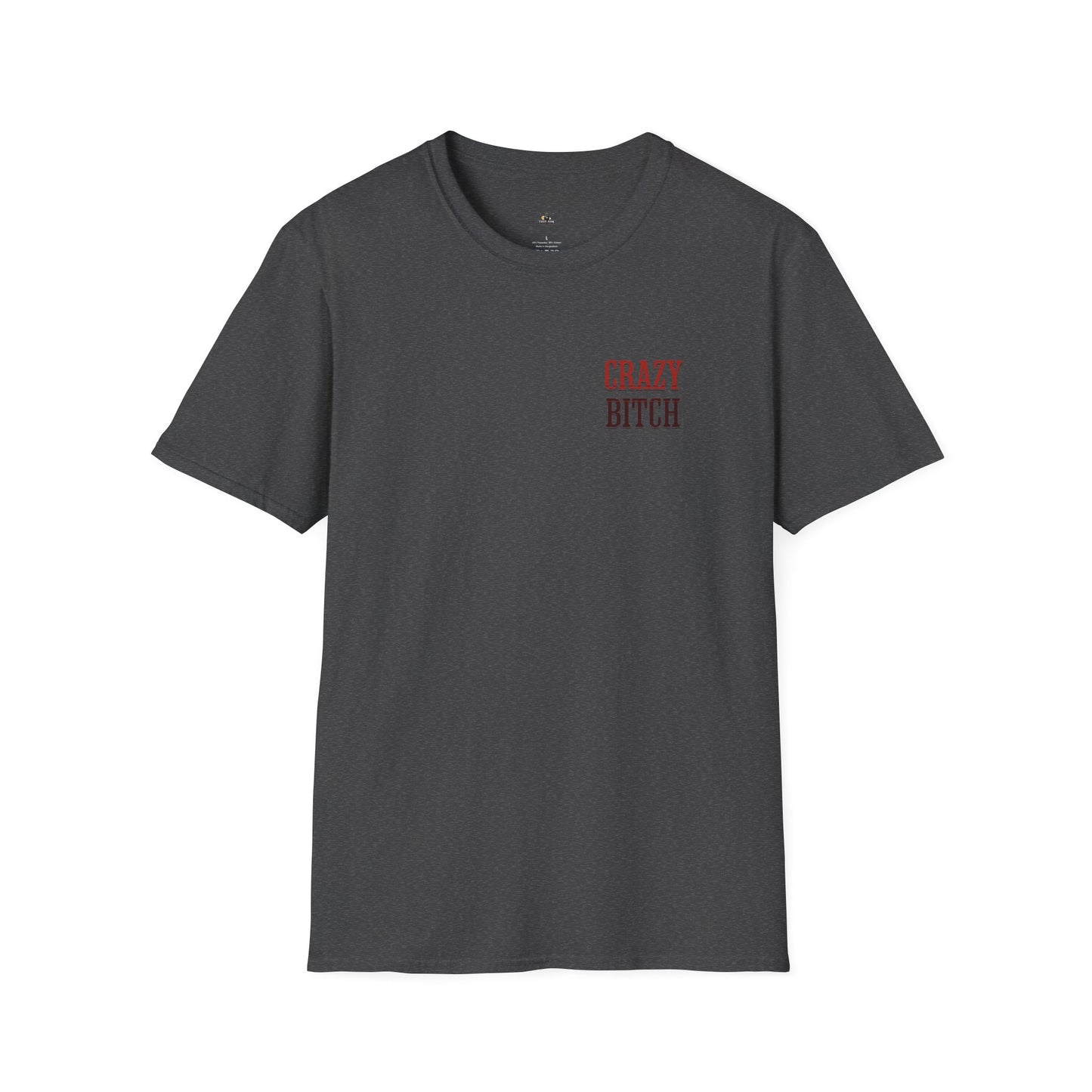 Crazy Bitch Graphic Tee — "I’m the Kind of Crazy" Funny Statement T-Shirt