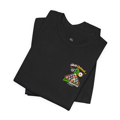 Skill Optional, Luck Required billiards tee