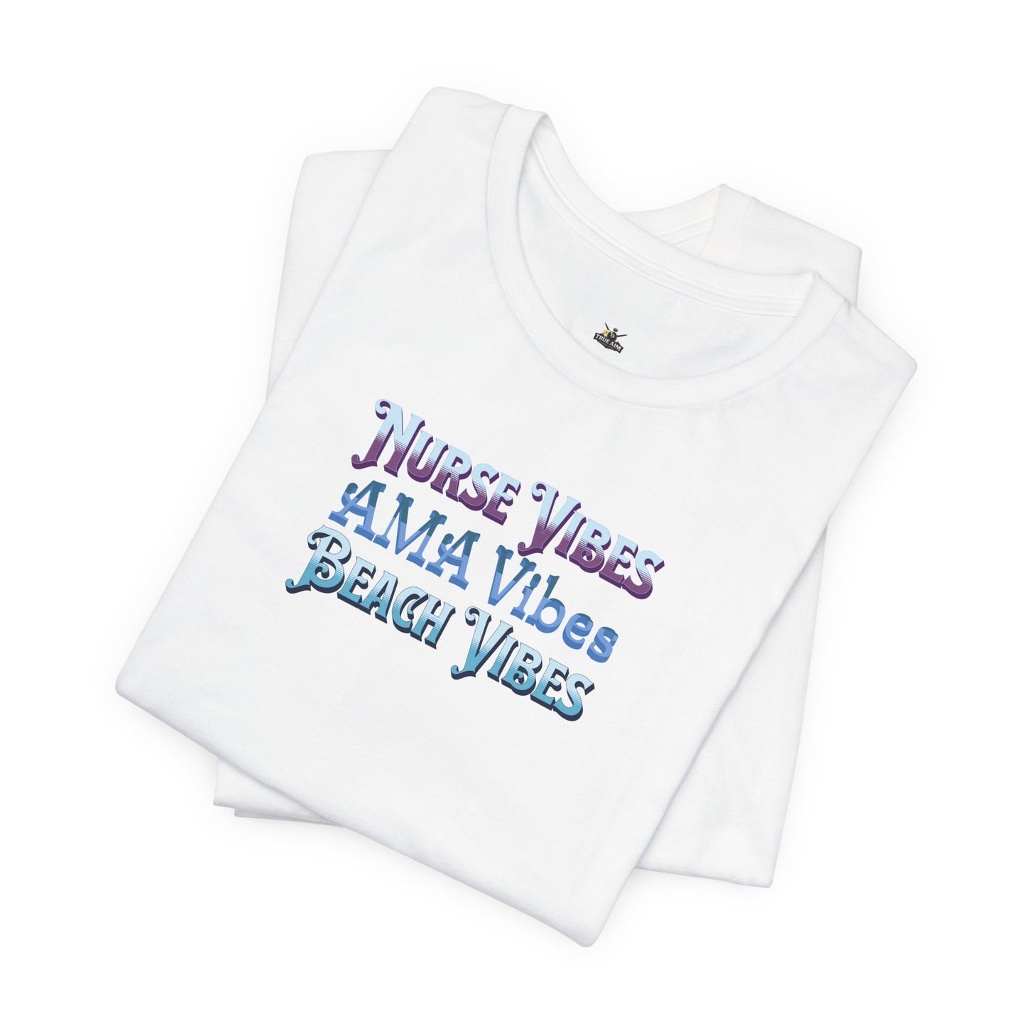 Nurse Vibes AMA Vibes Beach Vibes T-Shirt
