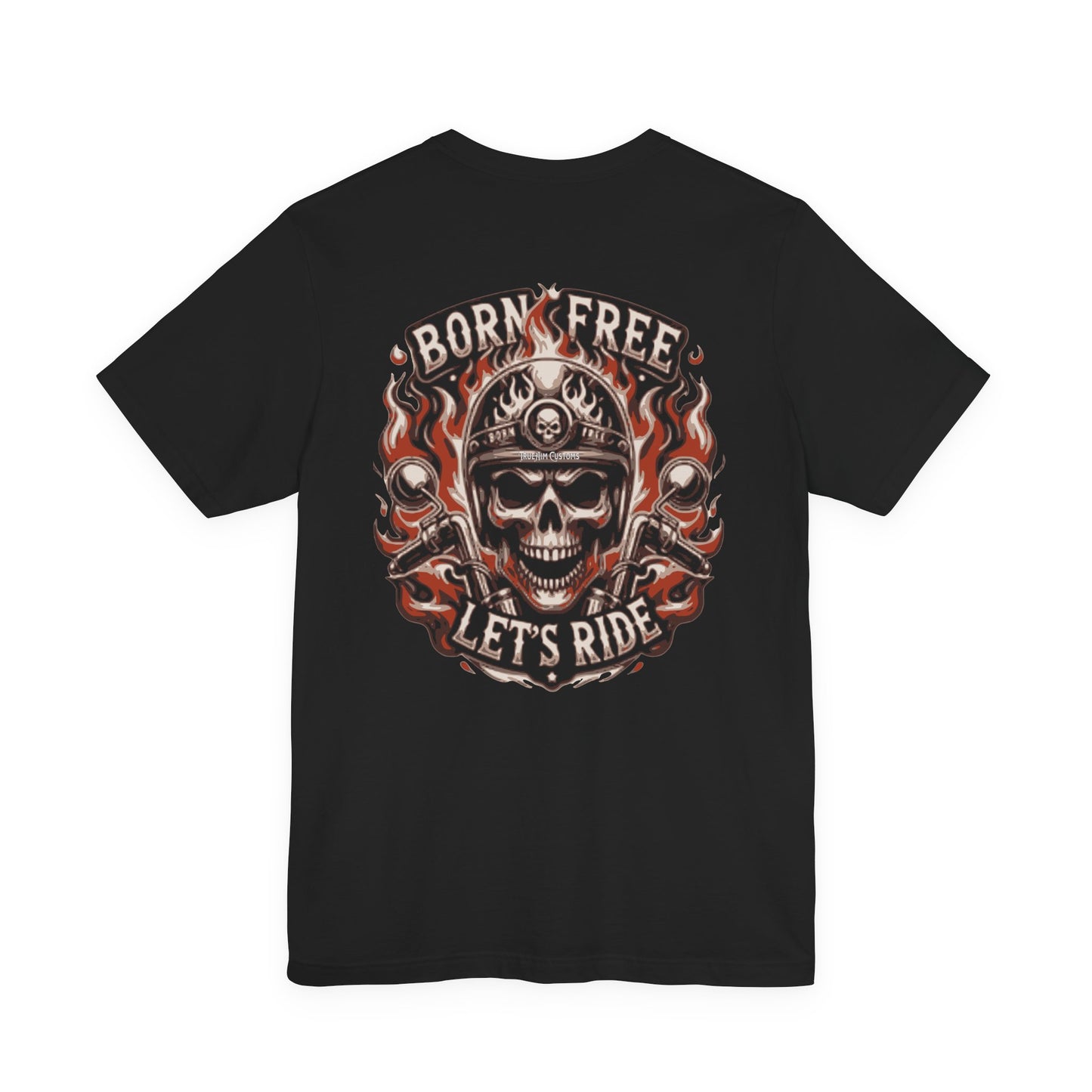 "Born Free Let's Ride" Biker T-Shirt