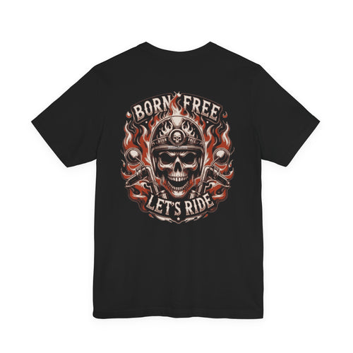 "Born Free Let's Ride" Biker T-Shirt